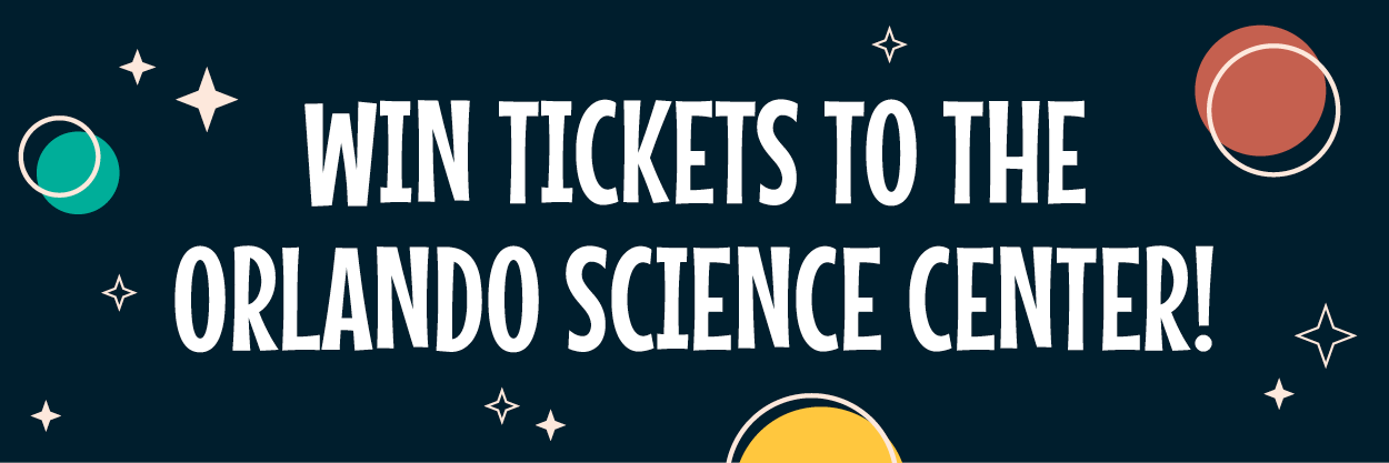 Win tickets to the Orlando Science Center